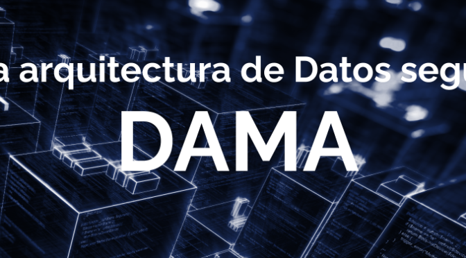 La arquitectura de Datos según DAMA